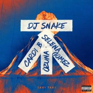 DJ Snake - Taki Taki ft. Ozuna, Cardi B & Selena Gomez (Nederlandse Vertaling) - Lyrxo Nederlandse Vertalingen