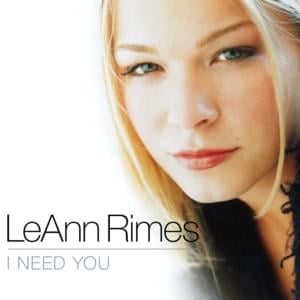 I Need You - LeAnn Rimes
