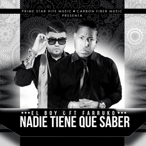 Nadie Tiene Que Saber - El Boy C (Ft. Farruko)