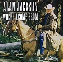 Where I Come From - Alan Jackson