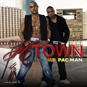 Call Me Mr Pac Man - H-Town (Ft. Darryl "G.I." Jackson & Solomon "Shazam" Conner)