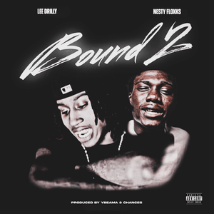 Bound2Drill - Lee Drilly (Ft. Nesty Gzz)