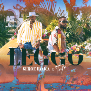 LEGGO - Serge Ibaka (Ft. Tayc)