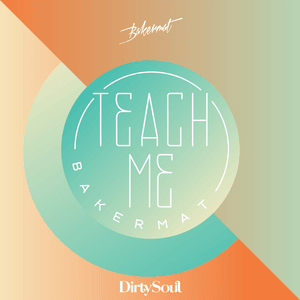 Teach Me - Bakermat