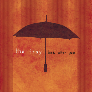 Look After You - The Fray