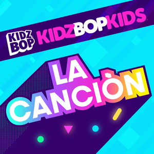 La Canciòn - KIDZ BOP Kids