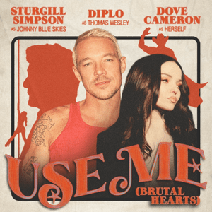 Use Me (Brutal Hearts) - Diplo, Sturgill Simpson, Dove Cameron & Johnny Blue Skies