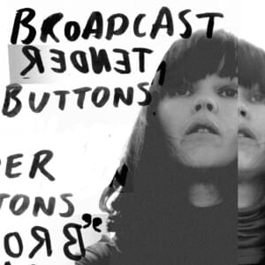 Tender Buttons - Broadcast