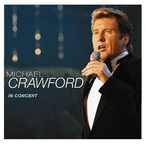 Love Changes Everything - Michael Crawford