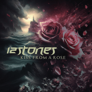 Kiss from a Rose - 12 Stones