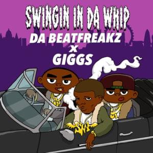 Swingin in da Whip - Da Beatfreakz (Ft. Giggs)