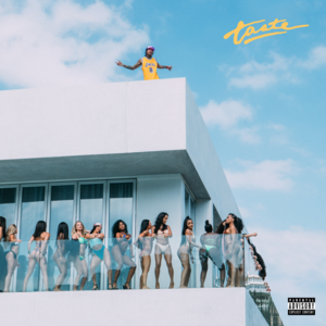 Taste - Tyga (Ft. Offset)