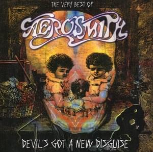 Devil’s Got A New Disguise - Aerosmith