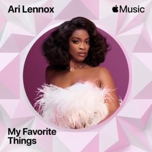 My Favorite Things - Ari Lennox