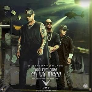 Todo Comienza En La Disco - Wisin, Daddy Yankee & Yandel