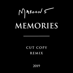 Memories (Cut Copy Remix) - Maroon 5