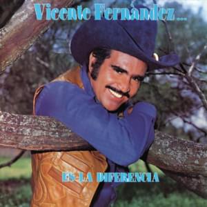 La Diferencia - Vicente Fernández