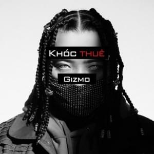 Khóc Thuê - ​gizmo