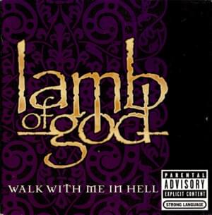 Walk with Me in Hell - Lamb of God