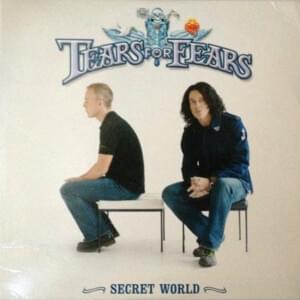 Secret World - Tears for Fears