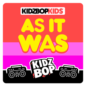 As It Was - KIDZ BOP Kids