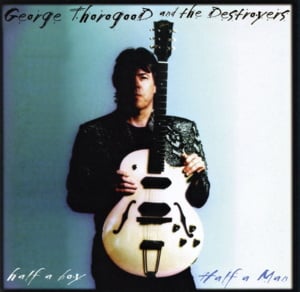 As Long as I Have You - George Thorogood & The Destroyers