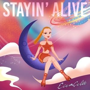 Stayin’ Alive - Ecem Çelik