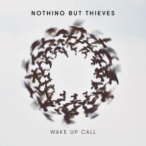 Wake Up Call - Nothing But Thieves