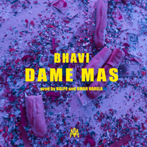 Dame Más - Bhavi