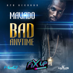 Bad Anytime - Mavado