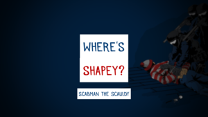 Where’s Shapey? - Scabman The Scauldy