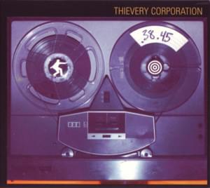 .38.45 (A Thievery Number) - Thievery Corporation