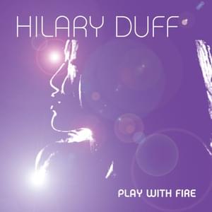 Play with Fire - Hilary Duff