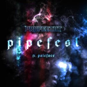 Pipefest - Profeetat (Ft. Paleface)