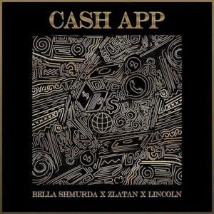 Cash App - Bella Shmurda (Ft. Lincoln & Zlatan)