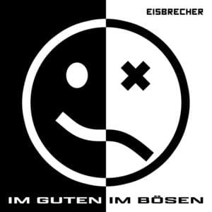 Im Guten Im Bösen - Eisbrecher