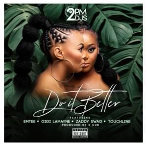 Do It Better - 2PM DJs (Ft. Emtee, Gigi LaMayne, Touchline & Zaddy Swag)