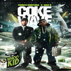 Coke Wave - French Montana & Max B