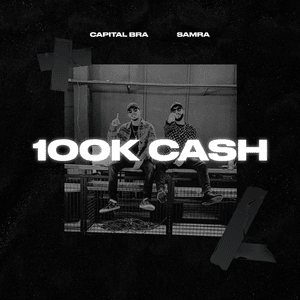 100k Cash - Capital Bra & Samra