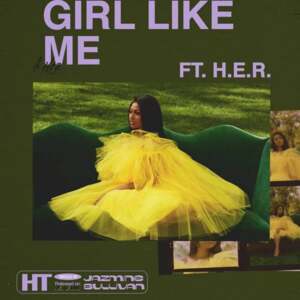 Girl Like Me - Jazmine Sullivan (Ft. H.E.R.)