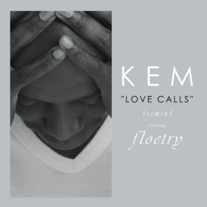 Love Calls (Remix) - Kem (Ft. Floetry)