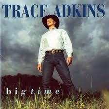 Big Time - Trace Adkins