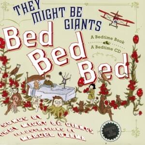 Bed, Bed, Bed, Bed, Bed - They Might Be Giants (Ft. Kimya Dawson)