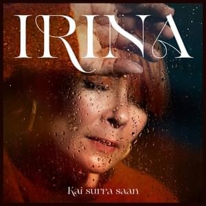 Kai surra saan (Vain elämää - Unohtumaton ilta) - Irina