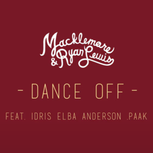 Dance Off - Macklemore & Ryan Lewis (Ft. Anderson .Paak & IDRIS (UK))