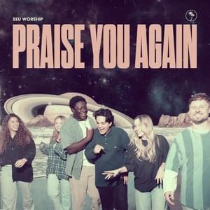 Praise You Again - SEU Worship (Ft. Dan Rivera)