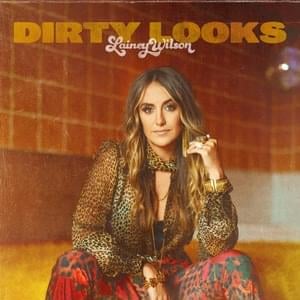 Dirty Looks - Lainey Wilson