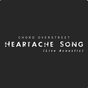 Heartache Song - Chord Overstreet