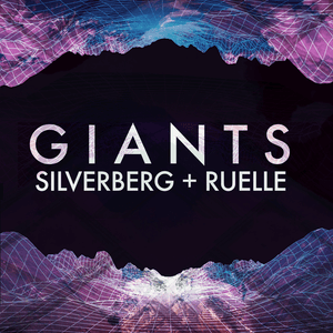 Giants - Silverberg (Ft. Ruelle)