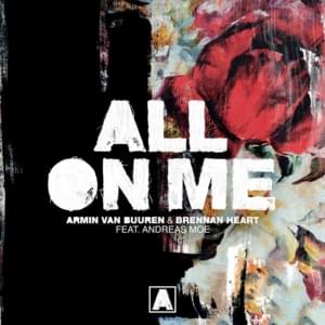 All on Me - Armin van Buuren & Brennan Heart (Ft. Andreas Moe)